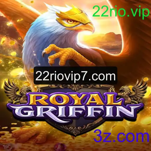 Descubra RoyalGriffin: A Jornada Emocionante no Universo de 22rio.vip